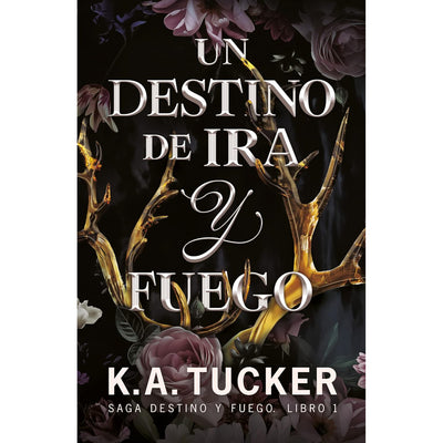 Destino Y Fuego 1. Un Destino De Ira Y Fuego