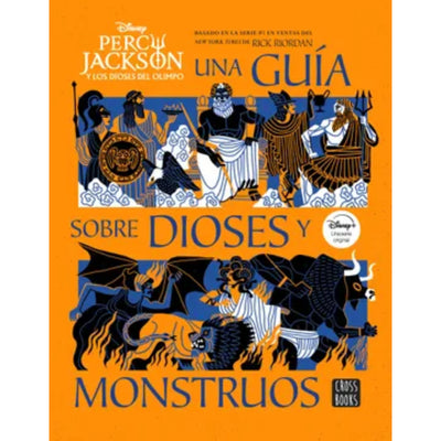 Percy Jackson Y Los Dioses Del Olimpo: Una Guía Sobre Dioses Y Monstruos