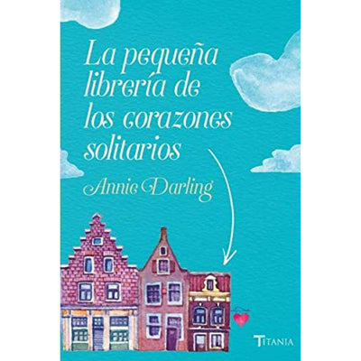 La Pequeña Librería De Los Corazones Solitarios