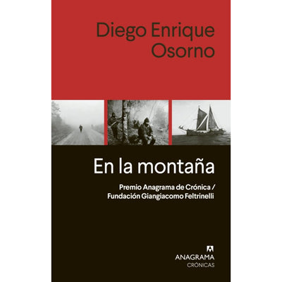 En La Montaña. Premio Anagrama De Cronica/Fundacion Giangiacomo Feltrinelli