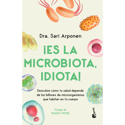 ¡Es La Microbiota, Idiota!