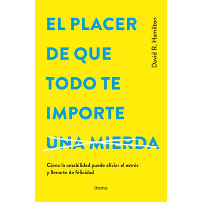 El Placer De Que Todo Te Importe