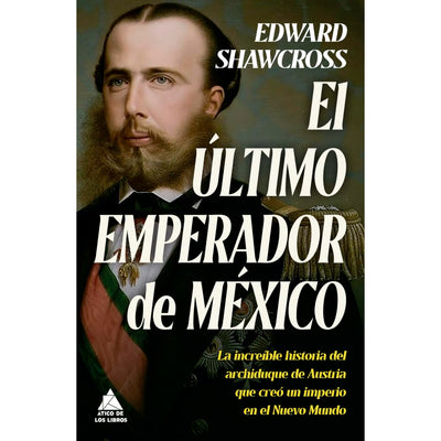 Último Emperador De México, El