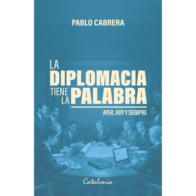 La Diplomacia Tiene La Palabra