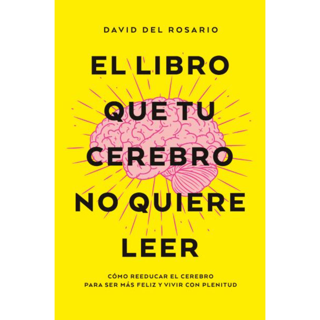 El Libro Que Tu Cerebro No Quiere Leer