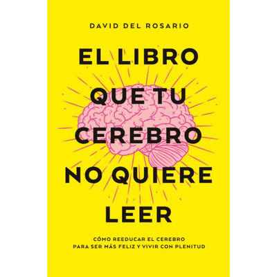 El Libro Que Tu Cerebro No Quiere Leer