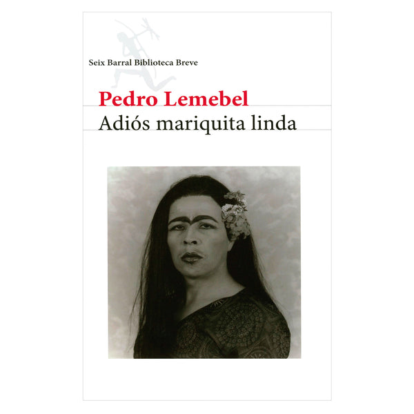 Adios Mariquita Linda / Pedro Lemebel