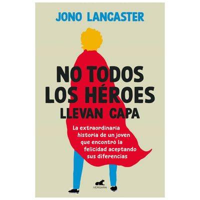 No Todos Los Heroes Llevan Capa