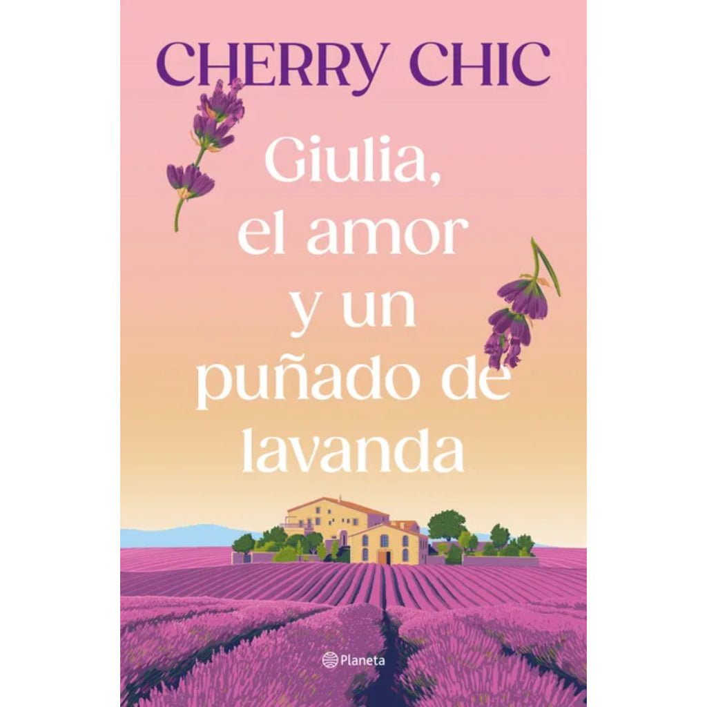Giulia, El Amor Y Un Puñado De Lavanda