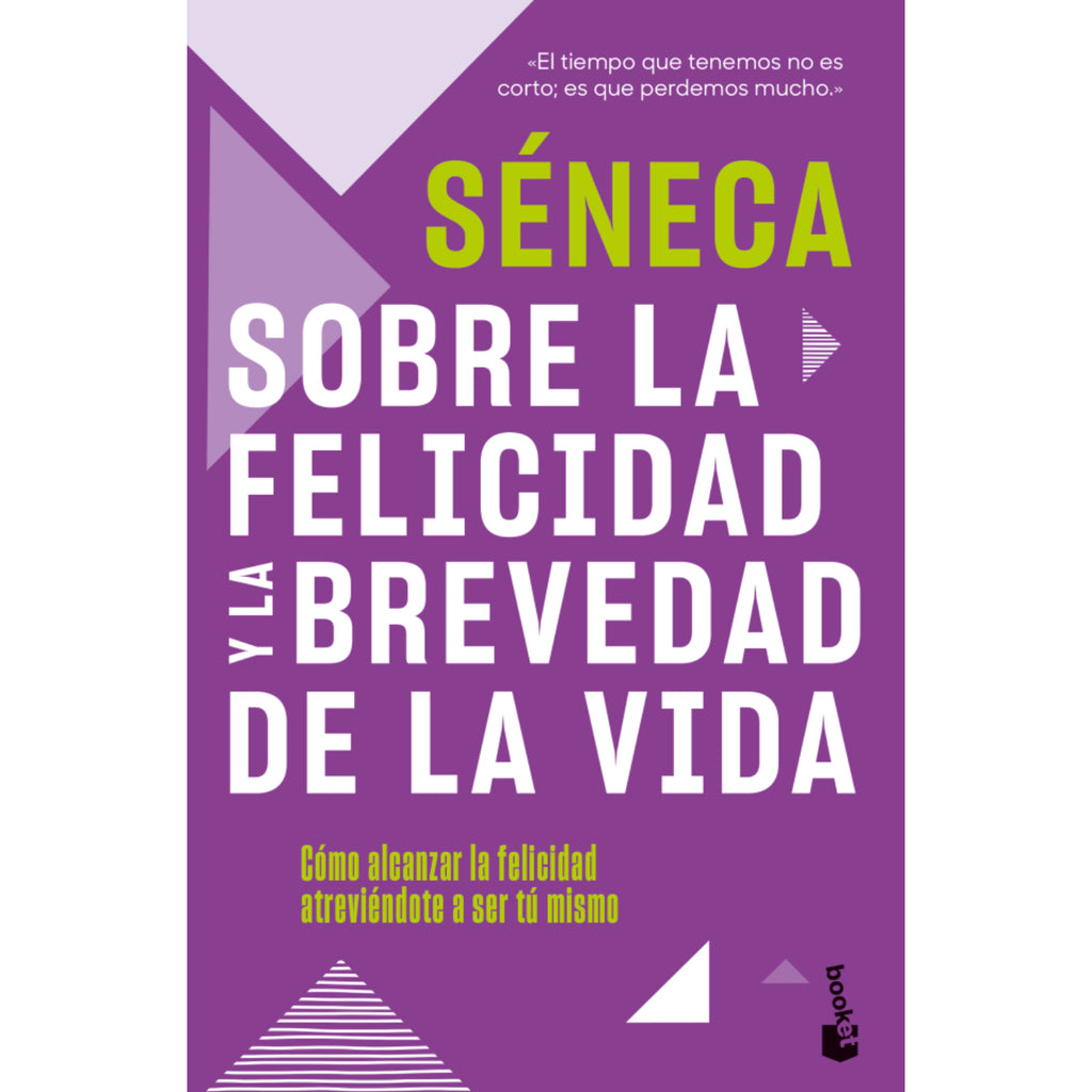 Sobre La Felicidad Y La Brevedad De La Vida