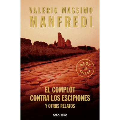 El Complot Contra Los Escipiones Y Otros Relatos