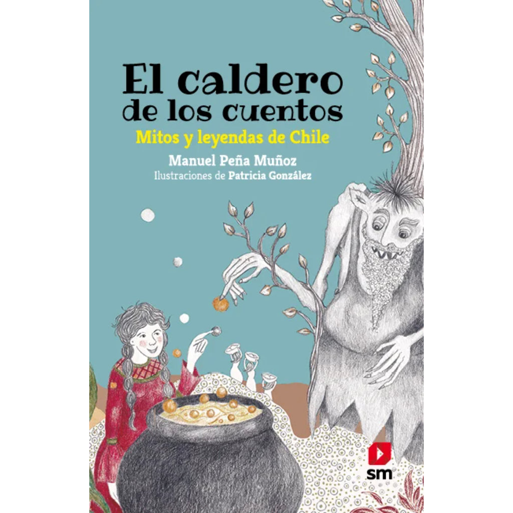 El Caldero De Los Cuentos. Mitos, Leyendas De Chile