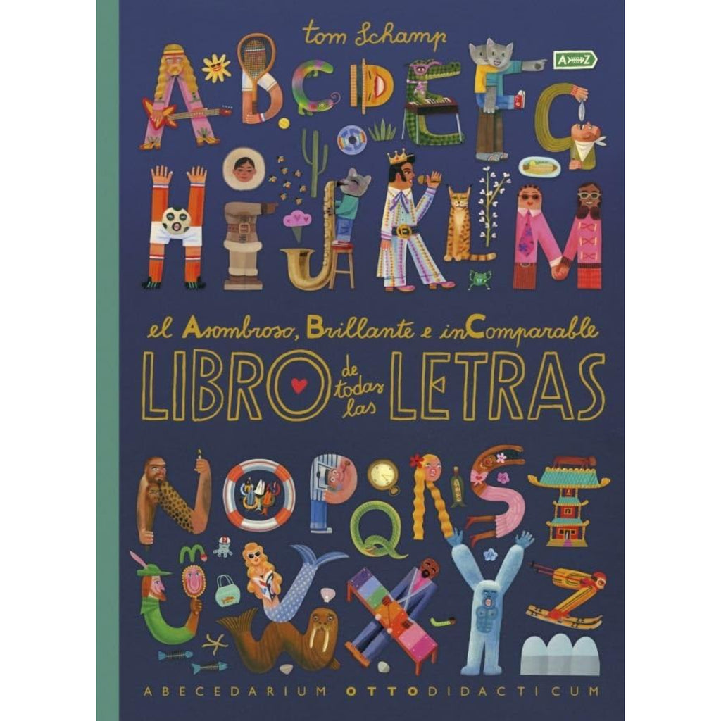 El Asombroso, Brillante E Incomparable Libro De Todas Las Letras