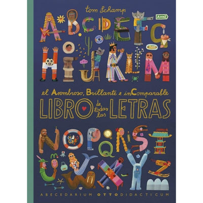 El Asombroso, Brillante E Incomparable Libro De Todas Las Letras