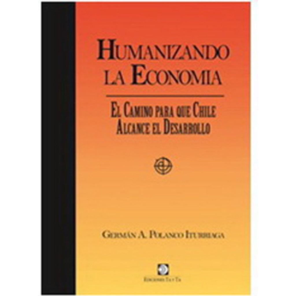 Humanizando la Economía: El Camino para que Chile Alcance el Desarrollo