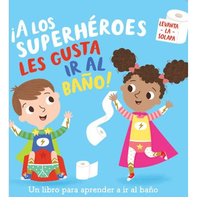 ¡A Los Superhéroes Les Gusta Ir Al Baño!