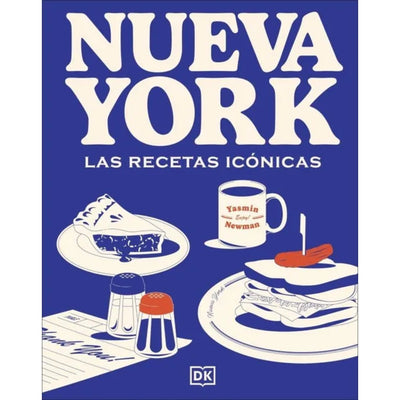 Nueva York. Las Recetas Icónicas