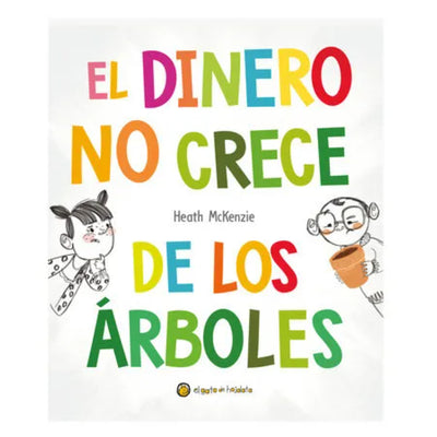 El Dinero No Crece De Los Árboles