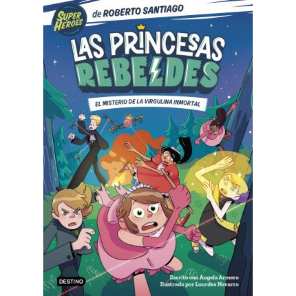 Las Princesas Rebeldes 1. El Misterio De La Virgulina Inmortal