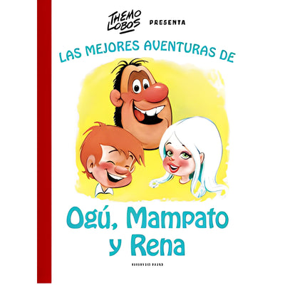 Las Mejores Aventuras De Ogú, Mampato Y Rena