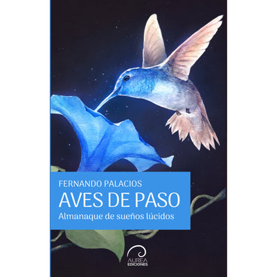 Aves De Paso. Almanaque Se Sueños Lúcidos