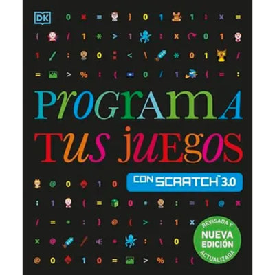 Programa Tus Juegos Con Scratch 3.0(N.Ed