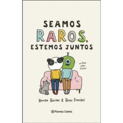 Seamos Raros, Estemos Juntos