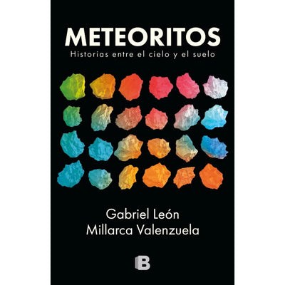 Meteoritos. Una Conversación Entre El Suelo Y El Cielo