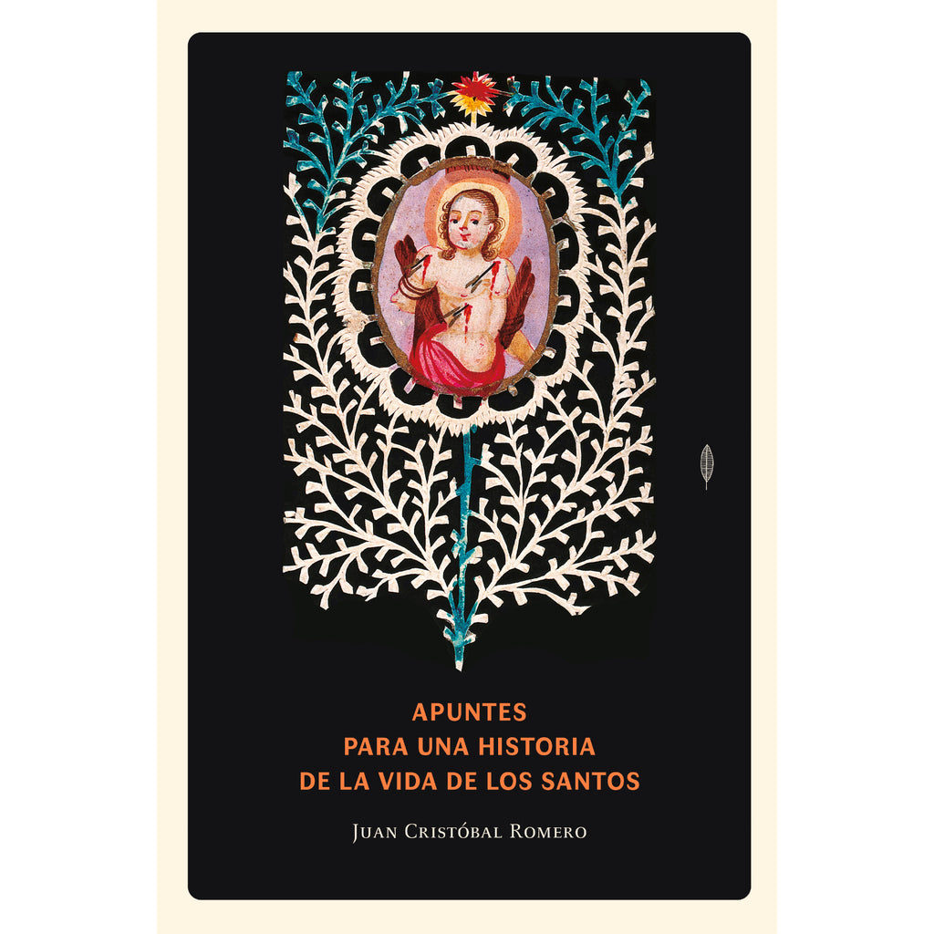 Apuntes Para Una Historia De La Vida De Los Santos