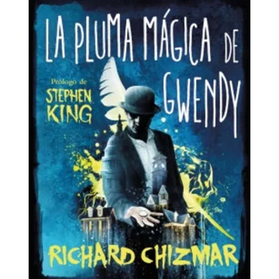 La Pluma Magica De Gwendy (Trilogía La caja de botones de Gwendy 2)