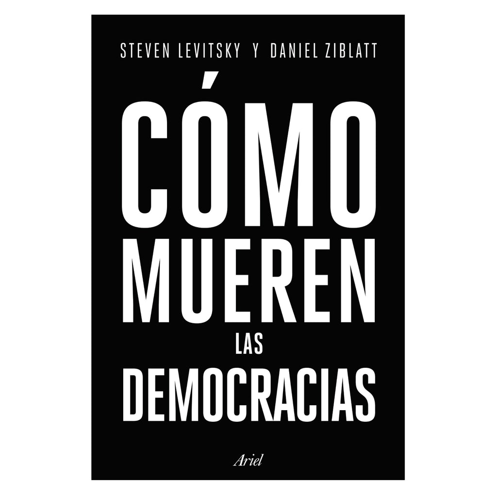 Cómo Mueren Las Democracias