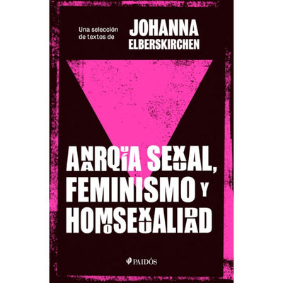 Anarquía Sexual, Feminismo Y Homosexualidad