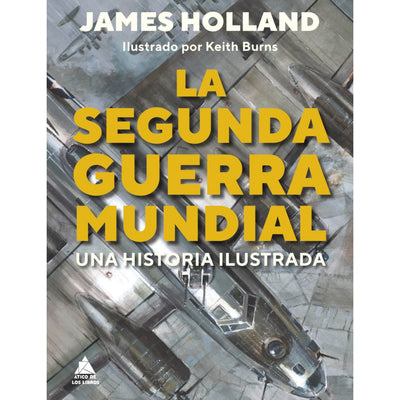 Segunda Guerra Mundial: Una Historia Ilustra