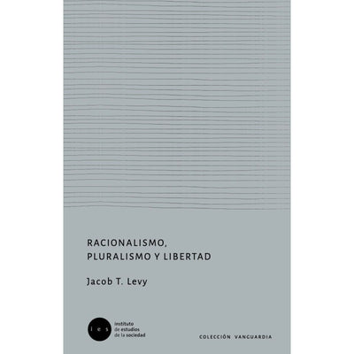 Racionalismo, Pluralismo Y Libertad