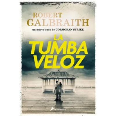 La Tumba Veloz (Cormoran Strike 7)