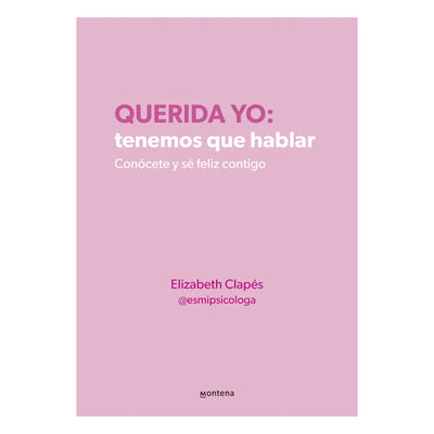 Querida Yo: Tenemos Que Hablar.