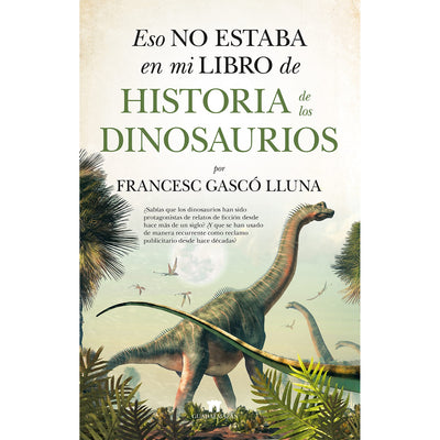 Eso No Estaba En Mi Libro De Historial De Los Dinosaurios