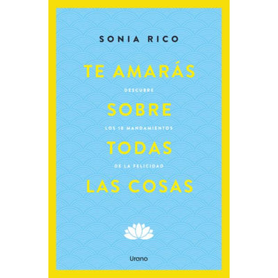 Te Amarás Sobre Todas Las Cosas