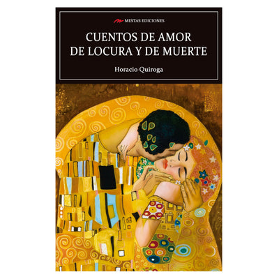 Cuentos De Amor Locura y Muerte