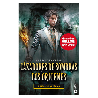 Cazadores de sombras Los orígenes 2. Príncipe mecánico