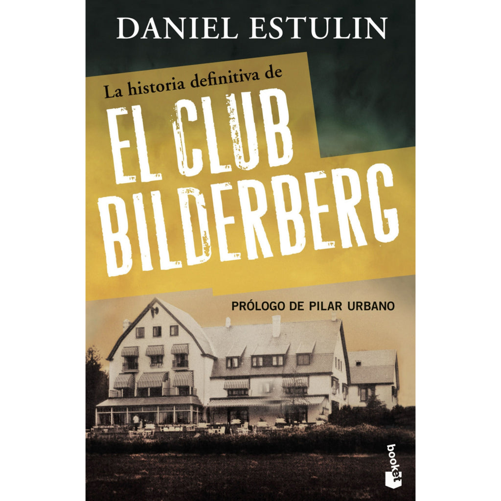 La Historia Definitiva Del Club Bilderberg