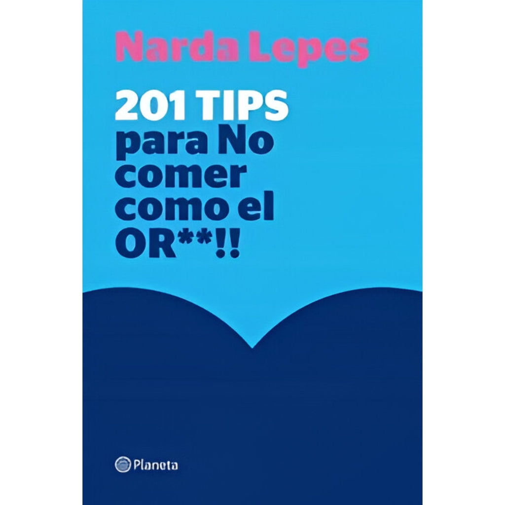 201 Tips Para No Comer Como El Or