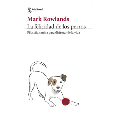 La Felicidad De Los Perros