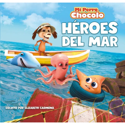 Mi Perro Chocolo 13: Heroes Del Mar