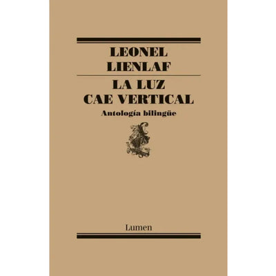 La Luz Cae Vertical Antologia Bilingue