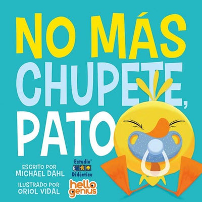 No Mas Chupete, Pato -Hello Genius- Educa