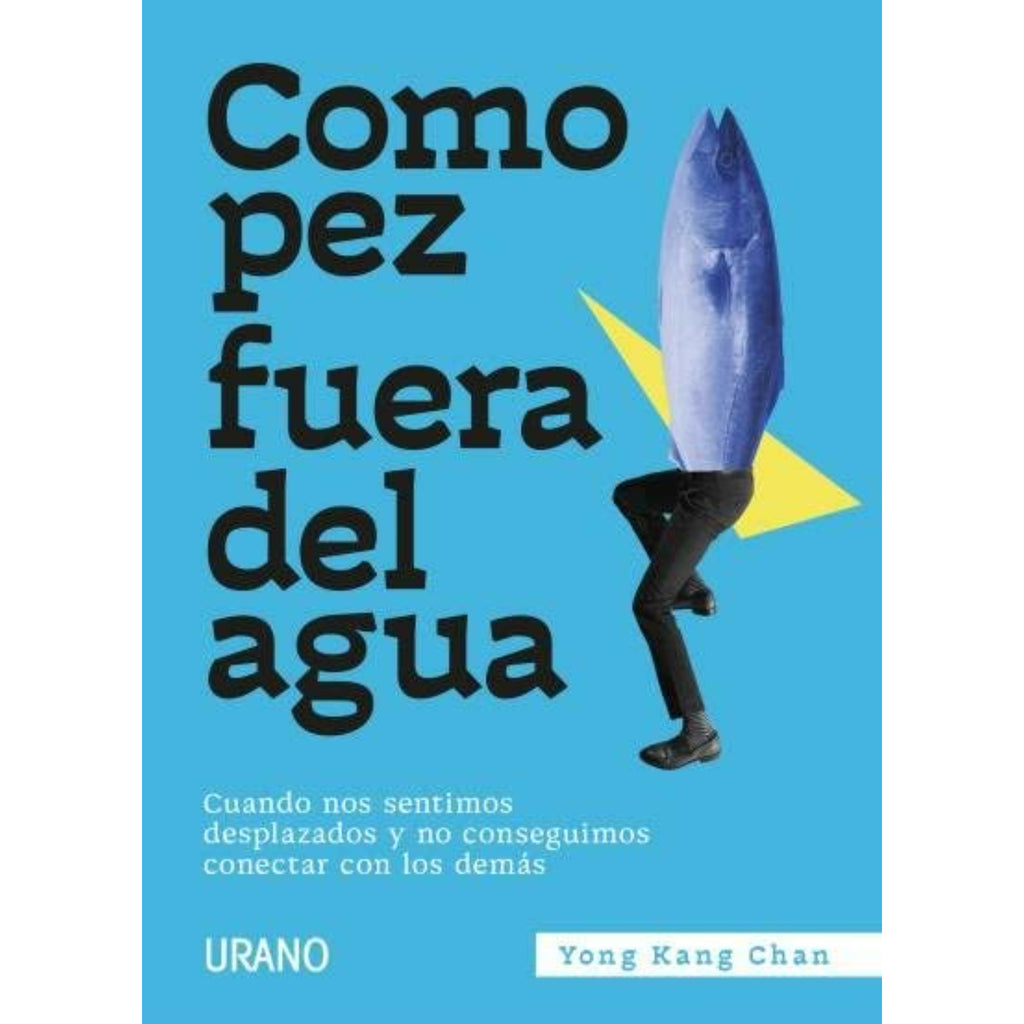 Como Pez Fuera Del Agua - Cuando nos sentimos desplazados y no conseguimos conectar con los demás