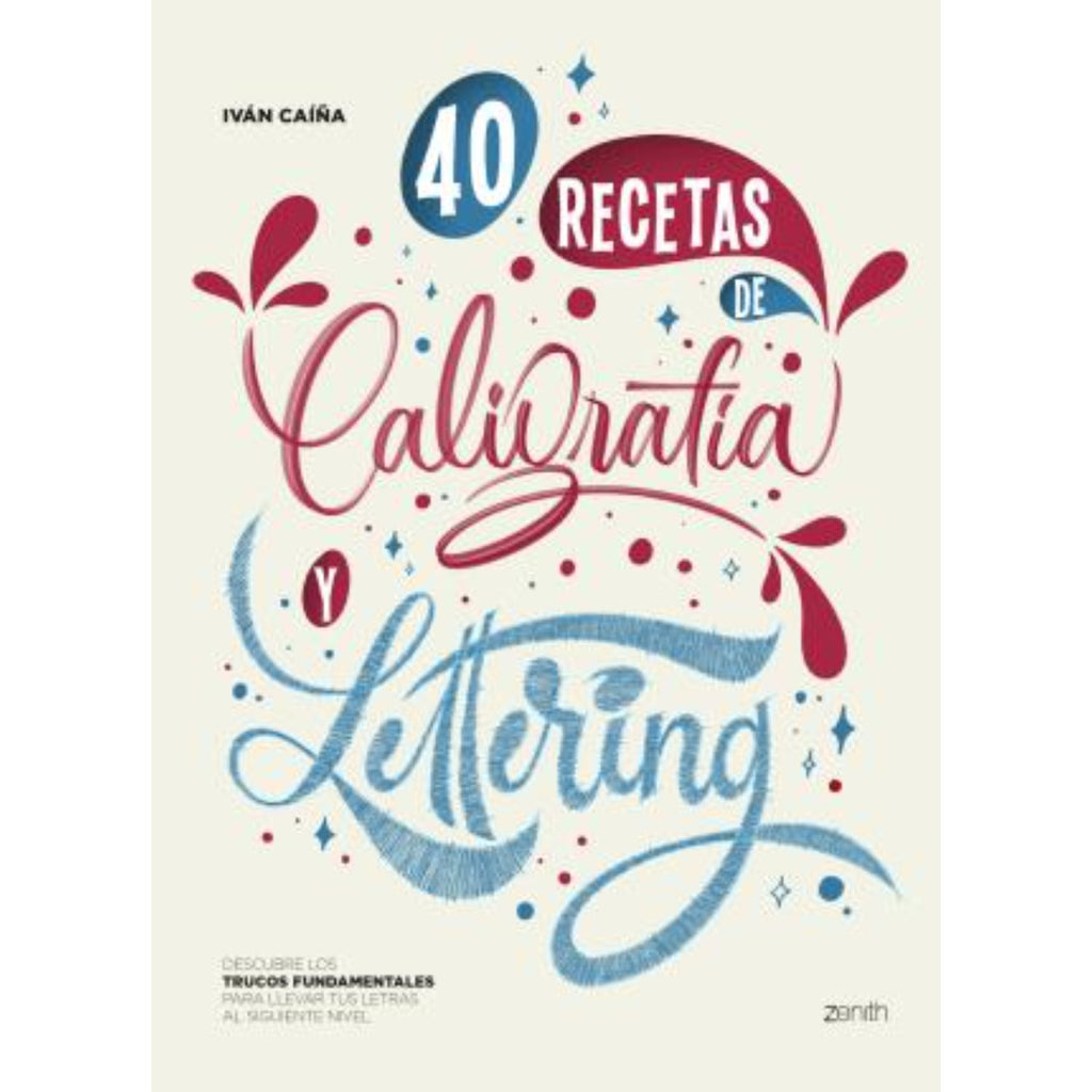 40 Recetas De Caligrafía Y Lettering