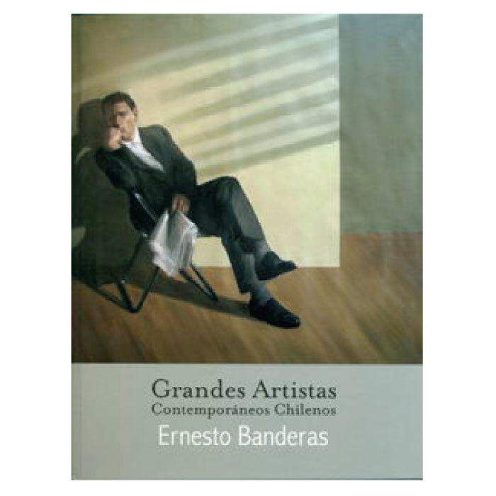 Ernesto Banderas ( Grandes Artistas Contemporaneos Chilenos )