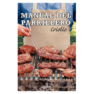 Manual Del Parrillero Criollo Edicion De Lujo